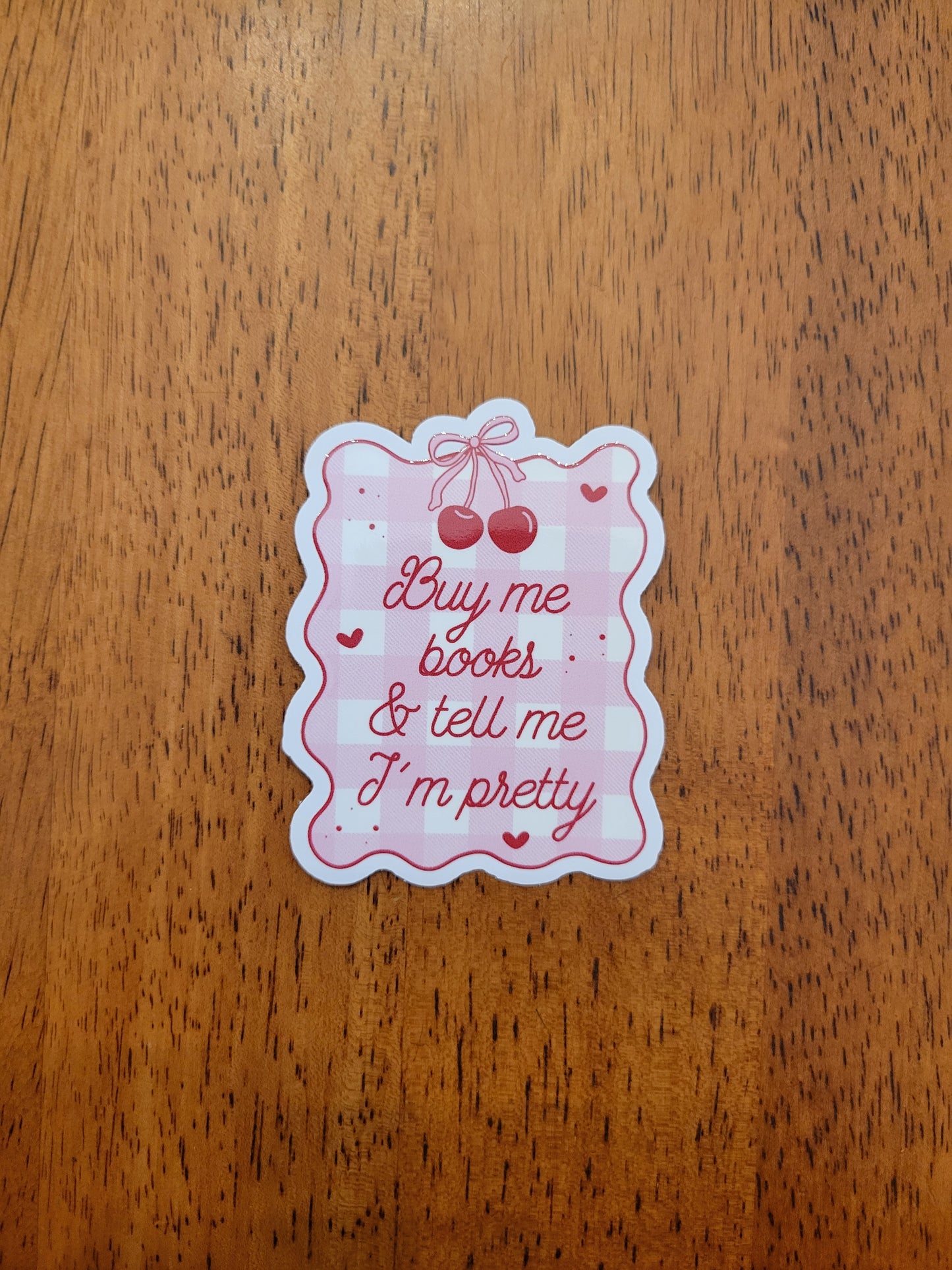 Buy Me Books & Tell Me I'm Pretty White Vinyl Sticker