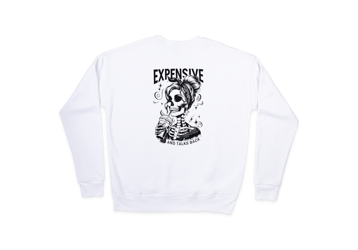 Expensive and Talks Back Sweatshirt