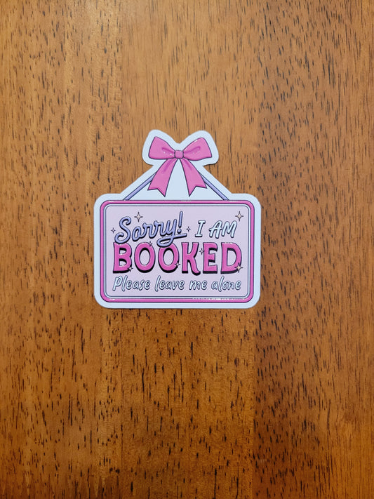 Sorry I am Booked Textured White Vinyl Sticker
