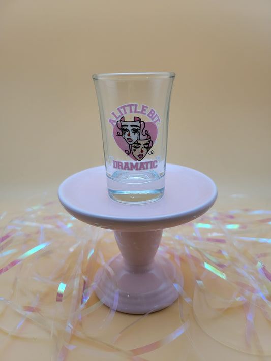 Shot Glass - A Little Bit Dramatic