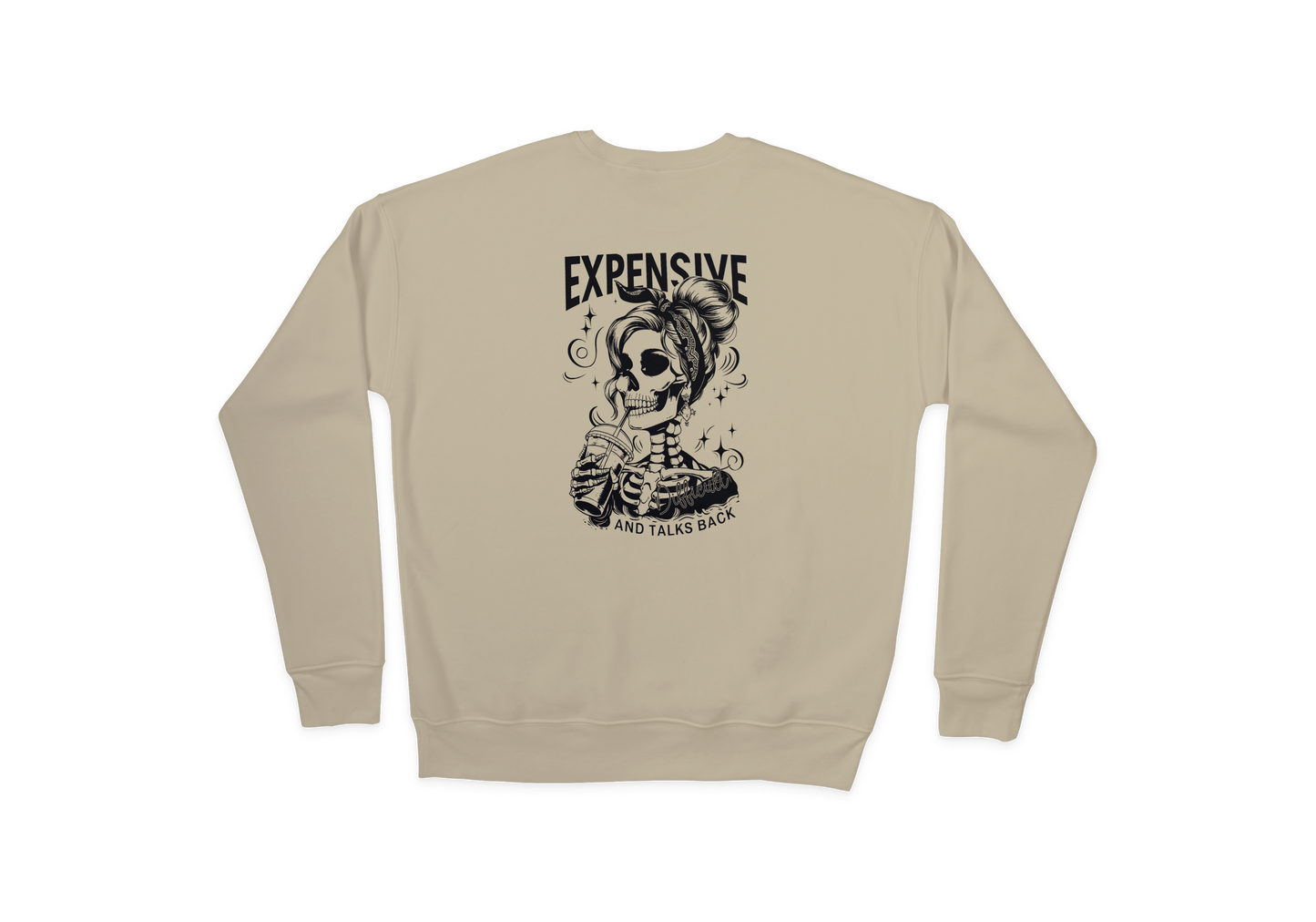 Expensive and Talks Back Sweatshirt