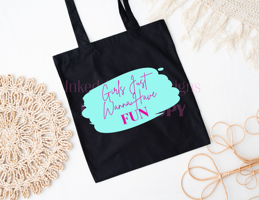 Girls Wanna Have Fun Tote Bag