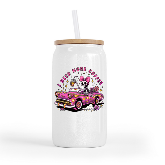 Need More Coffee Glass Can Cup