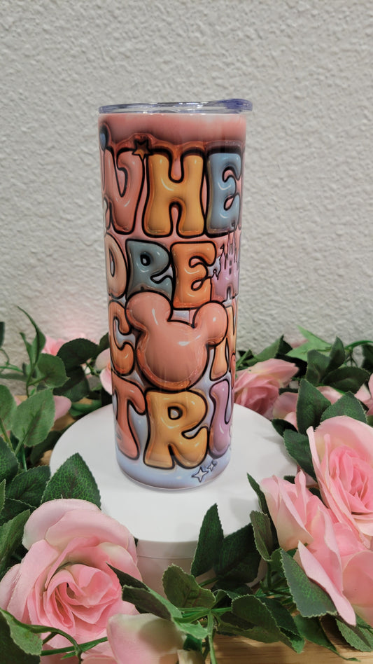 Where Dreams Come True Tumbler